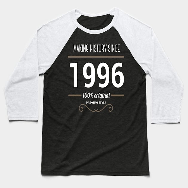 FAther (2) Making History since 1996 Baseball T-Shirt by HoangNgoc